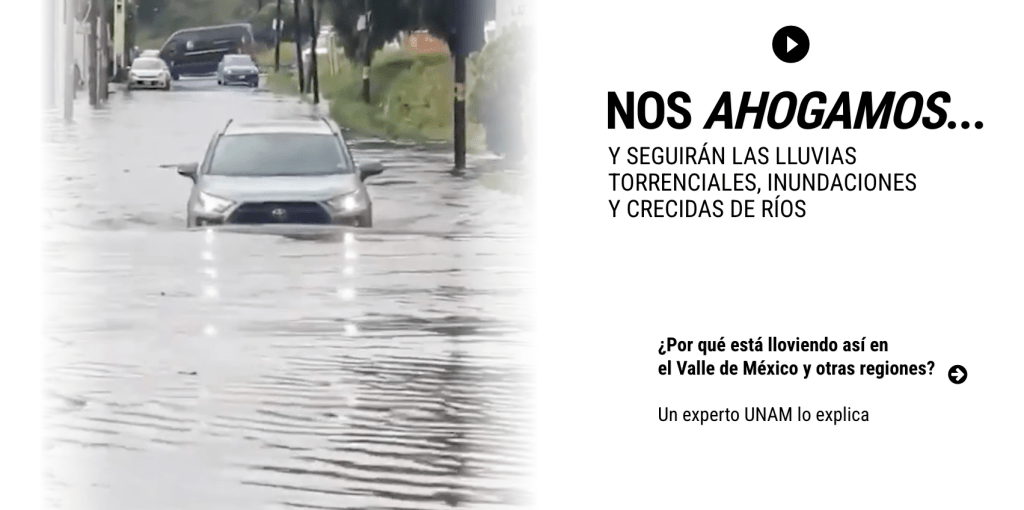 GACETA UNAM: NOS AHOGAMOS… Y SEGUIRÁN LAS LLUVIAS