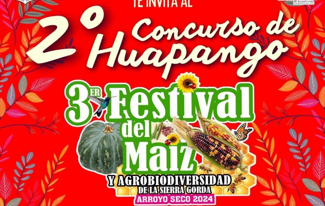 3ER FESTIVAL DEL MAÍZ Y LA AGROBIODIVERSIDAD DE LA SIERRA GORDA EN ARROYO SECO