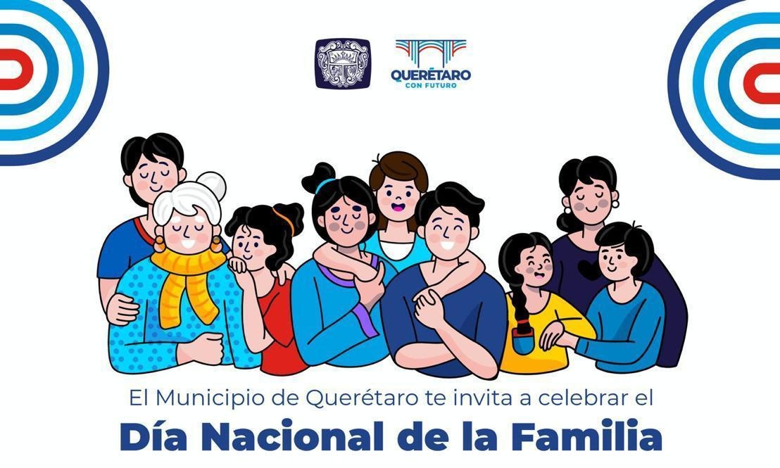 INVITA MUNICIPIO DE QUERÉTARO A CELEBRAR EL DÍA NACIONAL DE LA FAMILIA