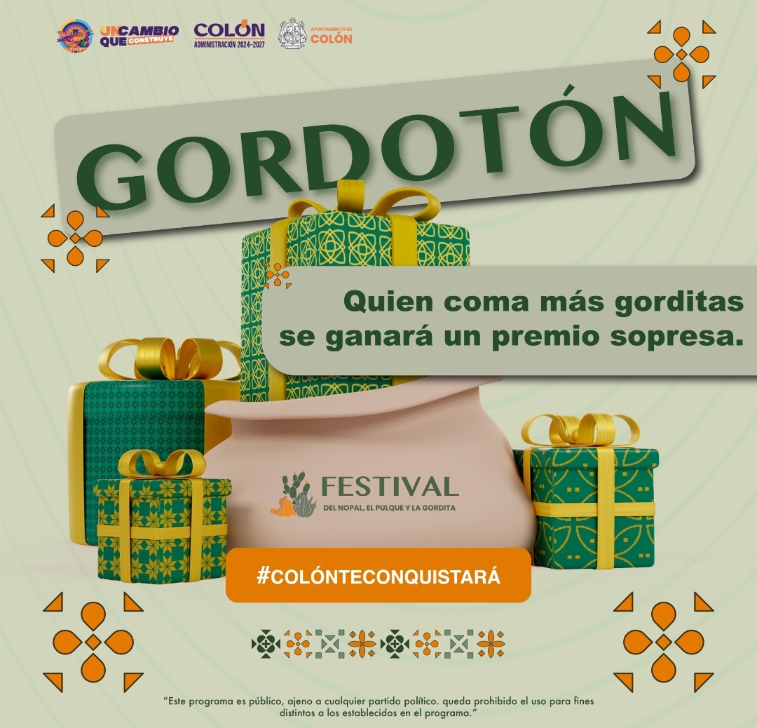 EL FESTIVAL DEL NOPALl, EL PULQUE Y LA GORDITA FOMENTARÁ LA PRESERVACIÓN DE LA GASTRONOMÍA DE COLÓN A NIVEL NACIONAL